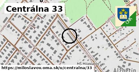 Centrálna 33, Miloslavov