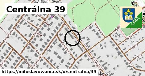 Centrálna 39, Miloslavov