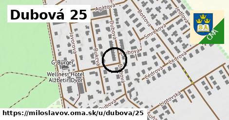 Dubová 25, Miloslavov