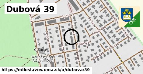 Dubová 39, Miloslavov