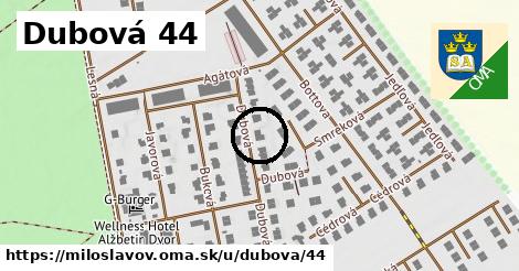 Dubová 44, Miloslavov