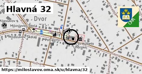 Hlavná 32, Miloslavov