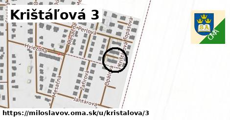 Krištáľová 3, Miloslavov