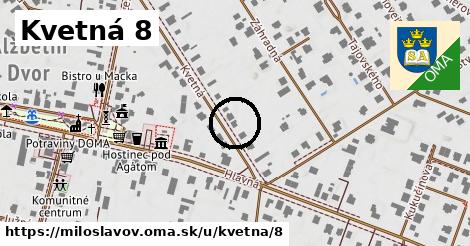 Kvetná 8, Miloslavov