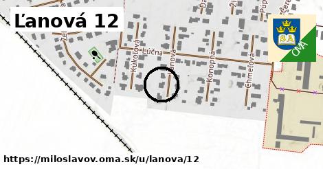 Ľanová 12, Miloslavov