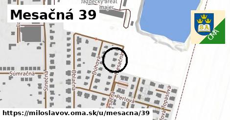 Mesačná 39, Miloslavov