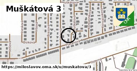 Muškátová 3, Miloslavov