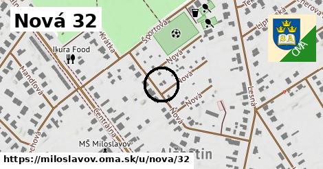 Nová 32, Miloslavov