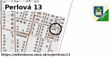 Perlová 13, Miloslavov