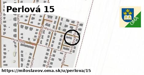 Perlová 15, Miloslavov