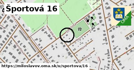 Športová 16, Miloslavov