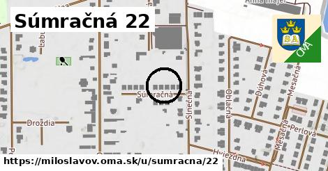 Súmračná 22, Miloslavov