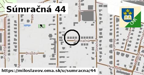 Súmračná 44, Miloslavov