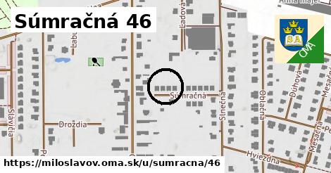 Súmračná 46, Miloslavov