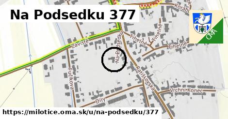 Na Podsedku 377, Milotice