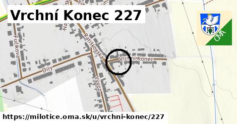 Vrchní Konec 227, Milotice