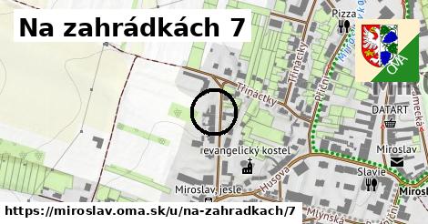 Na zahrádkách 7, Miroslav