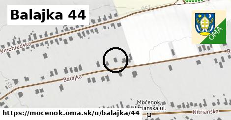 Balajka 44, Močenok
