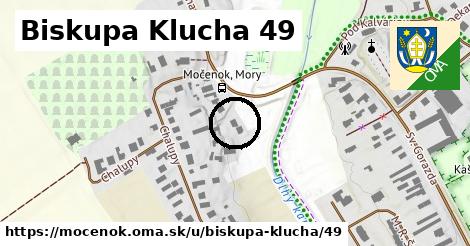 Biskupa Klucha 49, Močenok