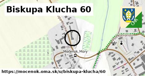 Biskupa Klucha 60, Močenok