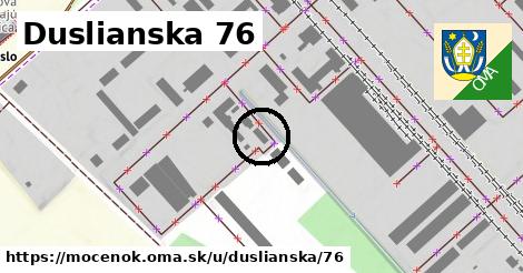Duslianska 76, Močenok