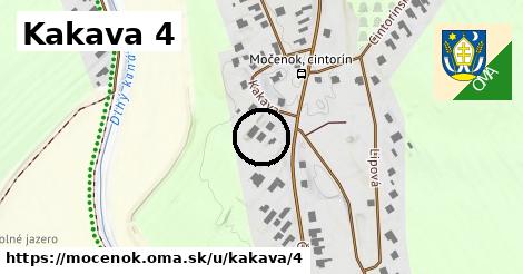 Kakava 4, Močenok