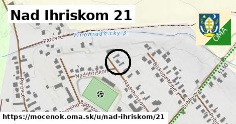 Nad Ihriskom 21, Močenok