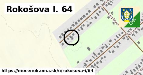 Rokošova I. 64, Močenok