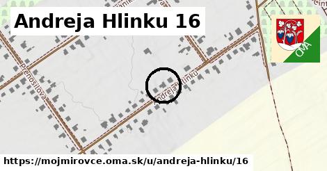 Andreja Hlinku 16, Mojmírovce