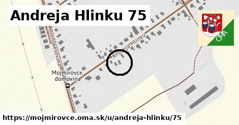 Andreja Hlinku 75, Mojmírovce