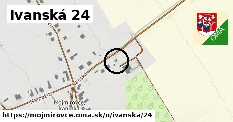 Ivanská 24, Mojmírovce