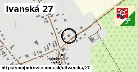 Ivanská 27, Mojmírovce