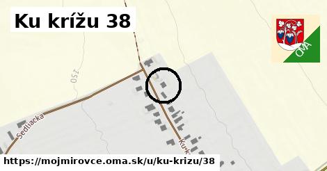 Ku krížu 38, Mojmírovce