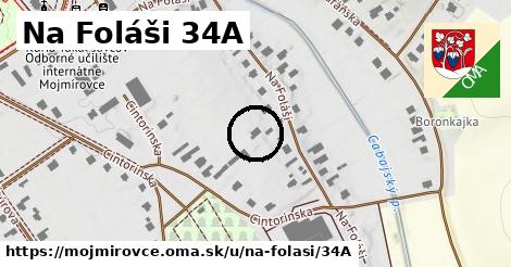 Na Foláši 34A, Mojmírovce