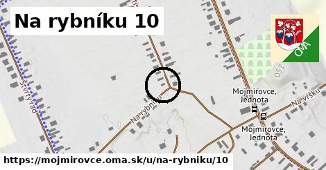 Na rybníku 10, Mojmírovce