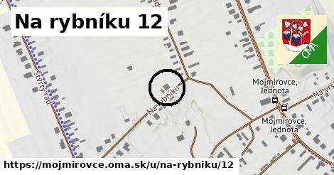 Na rybníku 12, Mojmírovce