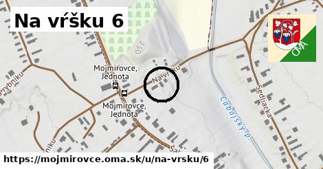 Na vŕšku 6, Mojmírovce