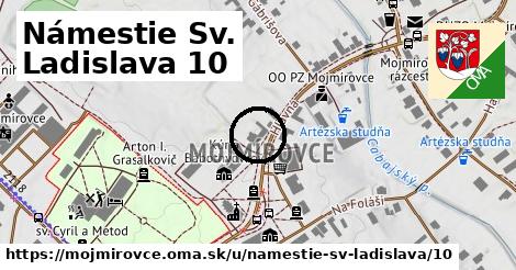 Námestie Sv. Ladislava 10, Mojmírovce