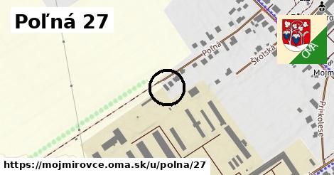 Poľná 27, Mojmírovce