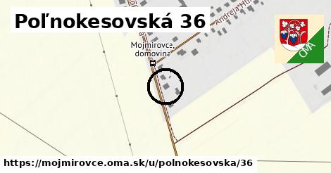 Poľnokesovská 36, Mojmírovce