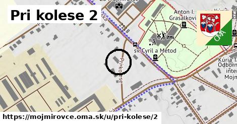 Pri kolese 2, Mojmírovce