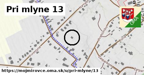 Pri mlyne 13, Mojmírovce