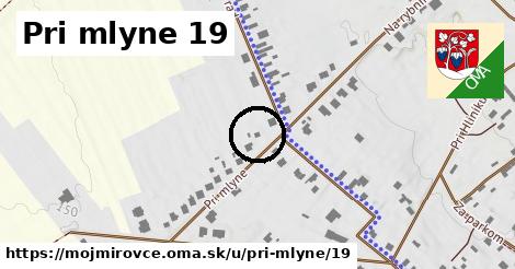 Pri mlyne 19, Mojmírovce