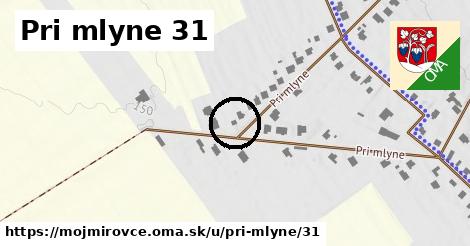 Pri mlyne 31, Mojmírovce