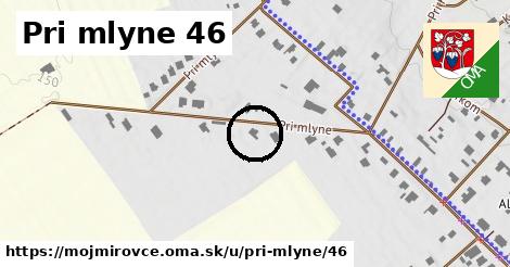 Pri mlyne 46, Mojmírovce