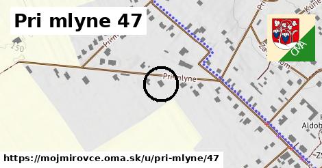 Pri mlyne 47, Mojmírovce