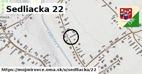 Sedliacka 22, Mojmírovce