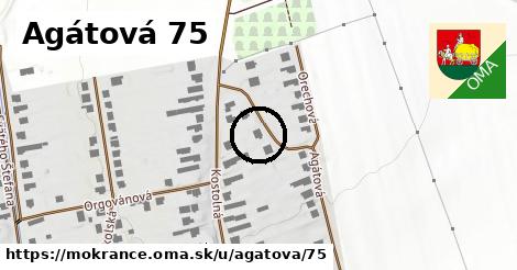 Agátová 75, Mokrance