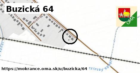 Buzická 64, Mokrance