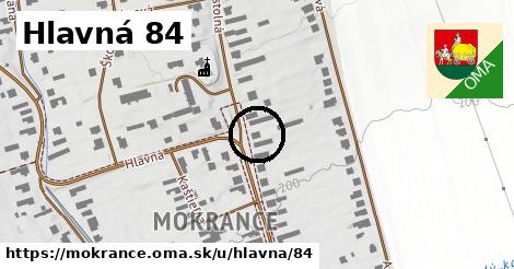Hlavná 84, Mokrance